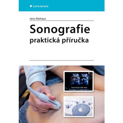Sonografie - praktická příručka - Niehaus Jens – Hledejceny.cz