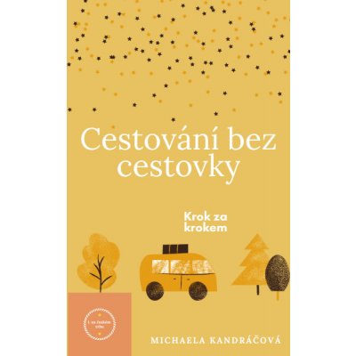 Cestování bez cestovky - Michaela Kandráčová – Zboží Mobilmania