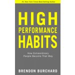 High Performance Habits: How Extraordinary People Become That Way – Hledejceny.cz