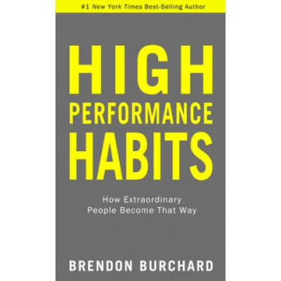 High Performance Habits: How Extraordinary People Become That Way – Hledejceny.cz