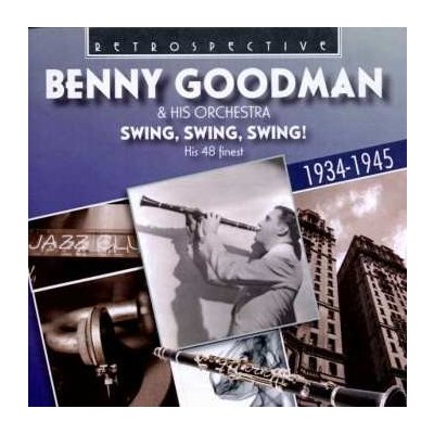 Benny Goodman And His Orchestra - Swing, Swing, Swing! His 48 Finest 1934-1945. CD