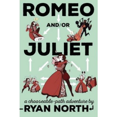 Romeo And/Or Juliet: A Chooseable-Path Adventure North RyanPaperback