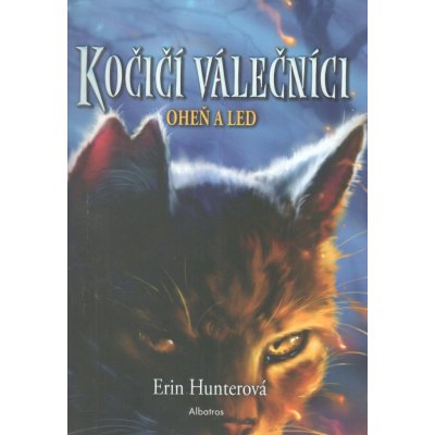 Kočičí válečníci 2 - Oheň a led - Erin Hunterová – Zboží Mobilmania