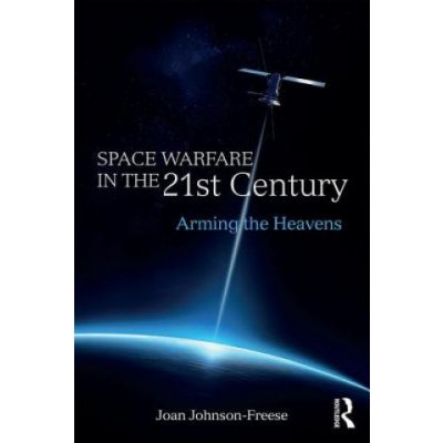 Space Warfare in the 21st Century – Hledejceny.cz