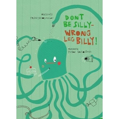 Don't Be Silly-Wrong Leg Billy! Papatheodoulou AntonisPevná vazba – Zboží Mobilmania