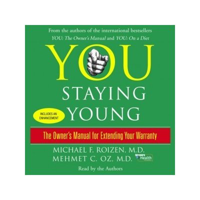 You: Staying Young: The Owner's Manual for Extending Your Warranty – Zboží Mobilmania