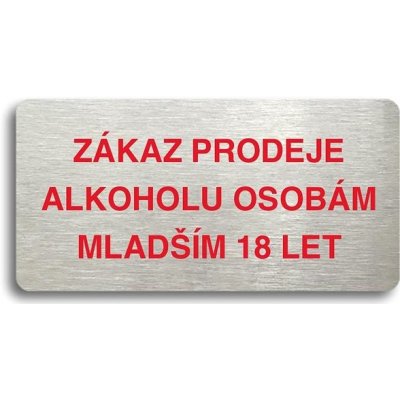 Accept Piktogram "ZÁKAZ PRODEJE ALKOHOLU OSOBÁM MLADŠÍM 18 LET" (160 × 80 mm) (stříbrná tabulka - ba – Zboží Mobilmania