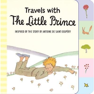 Travels with the Little Prince Tabbed Board Book De Saint-Exupery AntoineBoard Books