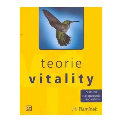 Teorie vitality -- Cesta od managmentu k leadershipu - Jiří Plamínek – Hledejceny.cz