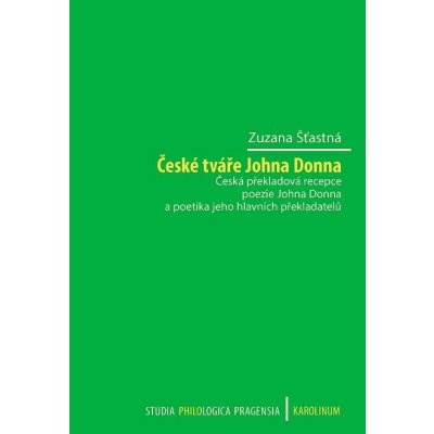 Šťastná Zuzana - České tváře Johna Donna Česká překladová recepce poezie