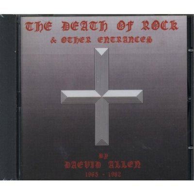 Allen Daevid - Death Of Rock And Other Entrances CD – Zbozi.Blesk.cz