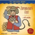 Tisíc nejkrásnějších pohádek - Zapomenutý čert a další pohádky - + kniha – Hledejceny.cz