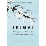 Hector Garcia;Francesc Miralles: Ikigai : The Japanese secret to a long and happy life – Zboží Dáma