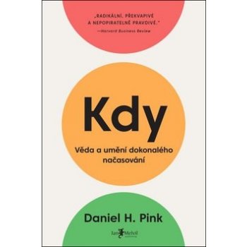 Kdy - Věda a umění dokonalého načasování - Daniel H. Pink