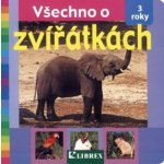 Všechno o zvířátkách - 3 roky – Hledejceny.cz