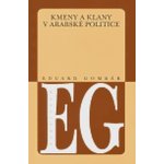 Kmeny a klany v arabské politice - Eduard Gombár – Hledejceny.cz