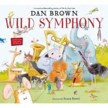 Wild Symphony - Dan Brown, Susan Batori ilustrácie