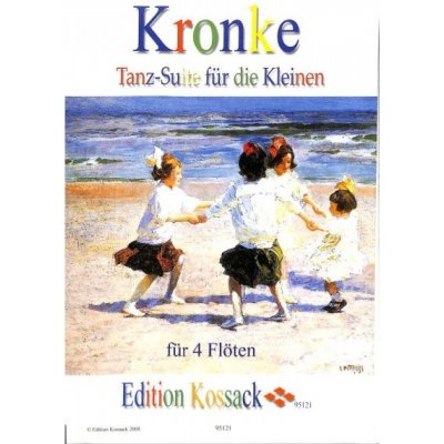 Tanzsuite Fur Die Kleinen Taneční melodie pro čtyři nejmenší hráče na příčnou flétnu – Zboží Mobilmania
