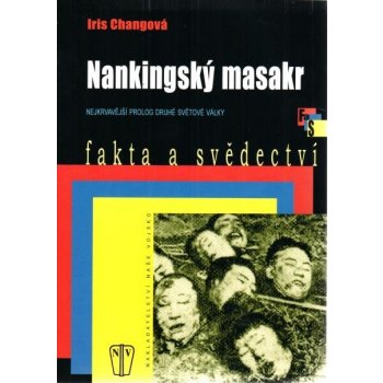 Nankingský masakr -- nejkrvavější prolog druhé světové války - Iris Changová