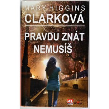 Pravdu znát nemusíš - Mary Higgins Clark