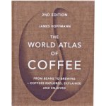 The World Atlas of Coffee - James Hoffmann – Zboží Dáma