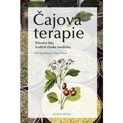 Čajová terapie - Přírodní léky tradiční čínské medicíny - Qianliang Lin