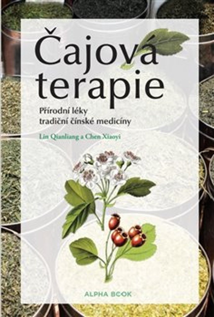 Čajová terapie - Přírodní léky tradiční čínské medicíny - Qianliang Lin