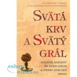 Svätá krv a svätý grál - ilustrovaná, Ilustrované vydanie s exkluzívnym materiálom – Hledejceny.cz