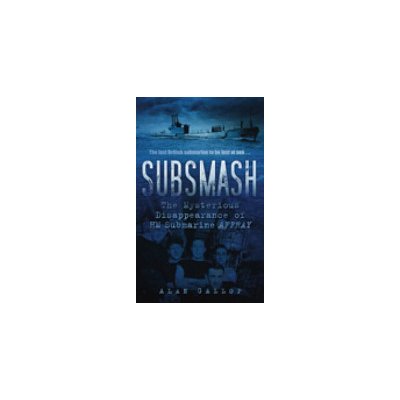 Subsmash - The Mysterious Disappearance of HM Submarine Affray Gallop AlanPaperback – Hledejceny.cz