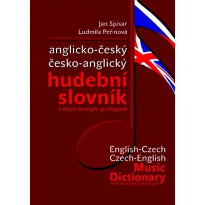 ANGLICKO-ČESKÝ ČESKO-ANGLICKÝ HUDEBNÍ SLOVNÍK - Jan Spisar; Ludmila Peřinová – Zboží Mobilmania