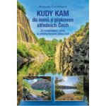 Kudy kam do lomů a pískoven středních Čech - 22 neobyčejných výletů za příběhy kamene, písku a lidí - Romana Červinková – Zboží Dáma Kudy kam do lomů a pískoven středních Čech - 22 neobyčejných výletů za příběhy kamene, písku a lidí - Romana Červinková – Zboží Dáma