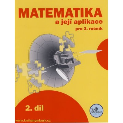 Matematika a její aplikace pro 3. ročník 2. díl - 3. ročník - Josef Molnár, Hana Mikulenková – Zboží Mobilmania