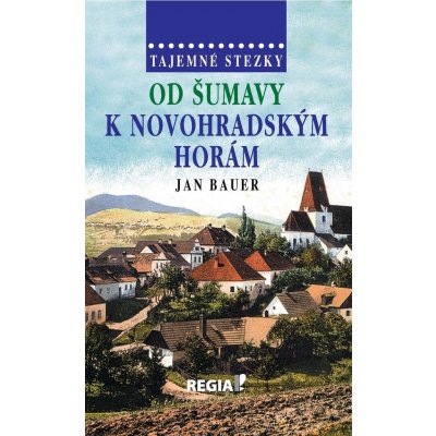 Tajemné stezky - Od Šumavy k Novohradský : Tajemné stezky - Fišer Vojtěch – Zboží Mobilmania