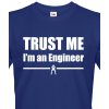 Pánské tričko s potiskem Bezvatriko.cz pánské tričko Trust me I´m an engineer 2 modrá