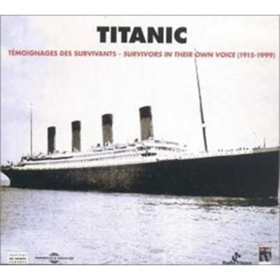 Titanic - Survivors in Their Own Voice CD