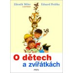O dětech a zvířátkách, 3. vydání - Zdeněk Miler – Hledejceny.cz