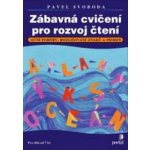 Zábavná cvičení pro rozvoj čtení - Pavel Svoboda – Hledejceny.cz