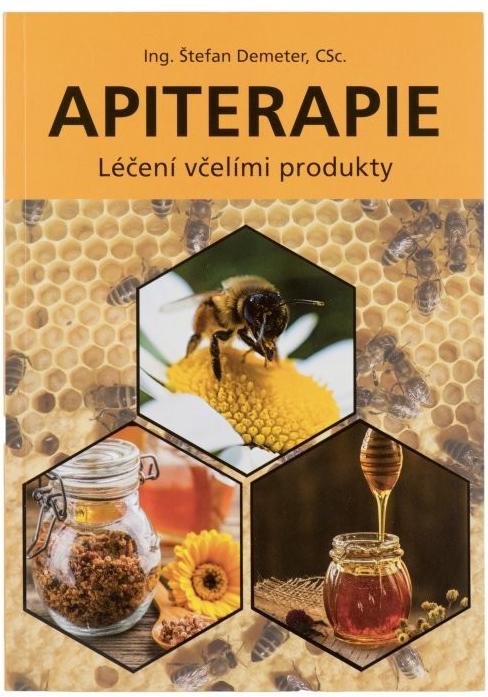 Apiterapie - Léčení včelími produkty Ing. Štefan Demeter, CSc.
