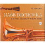 CPress Naše dechovka: Historie a současnost dechové hudby – Hledejceny.cz