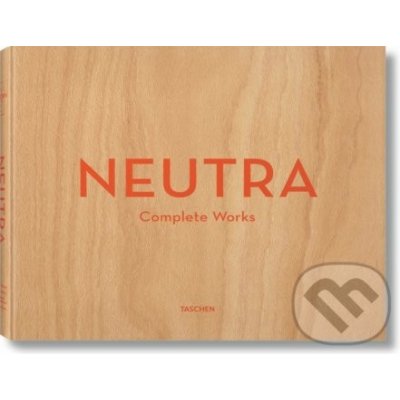 Neutra - Complete Works Petr Gössel – Zbozi.Blesk.cz