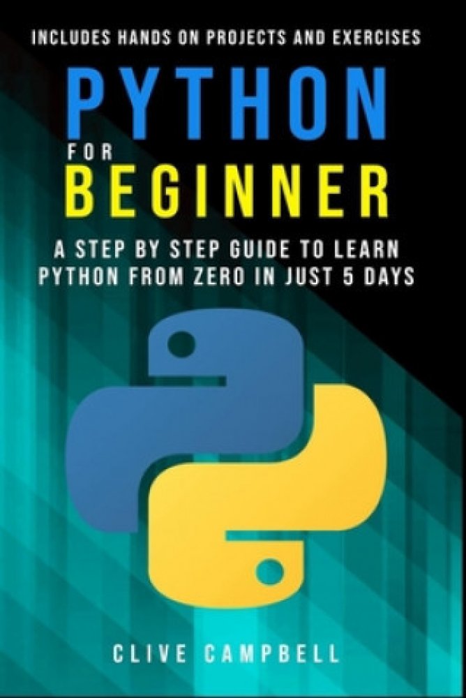 Python for Beginners: A Step-by-Step Guide to Learn Python from Zero in ...