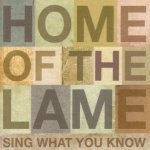 Home Of The Lame - Sing What You Know – Hledejceny.cz