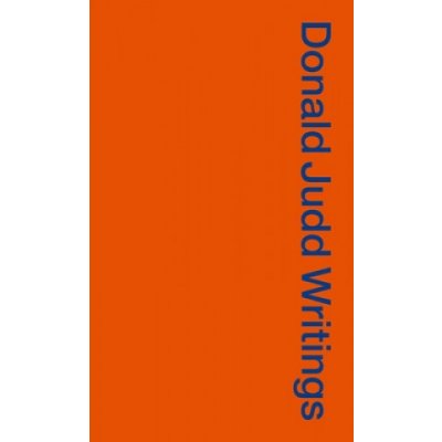 Donald Judd Writings - Murray Caitlin – Hledejceny.cz