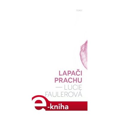 Lapači prachu - Lucie Faulerová – Hledejceny.cz