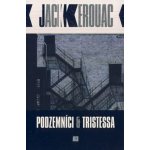 Podzemníci a Tristessa - Kerouac Jack – Hledejceny.cz