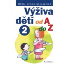 Výživa dětí od A do Z II. - Lenka Kejvalová