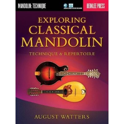 August Watters Exploring Classical Mandolin Berklee Guide noty na mandolínu + audio – Hledejceny.cz