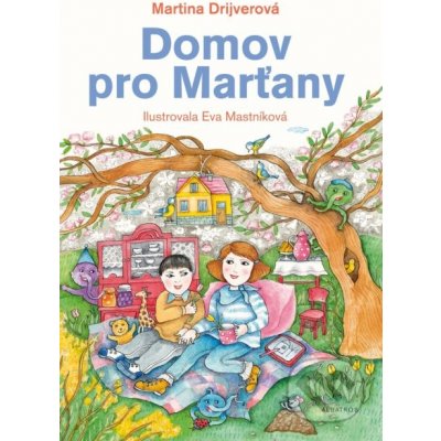 Domov pro Marťany - Martina Drijverová, Eva Mastníková (ilustrátor)