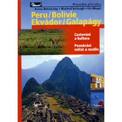 Peru / Bolívie / Ekvádor / Galapágy - průvodce přírodou - Verhaagh a kolektiv Manfred – Zboží Mobilmania