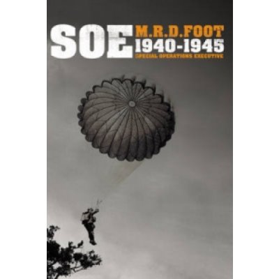 S.O.E.: An outline history of the special ope... - M R D Foot